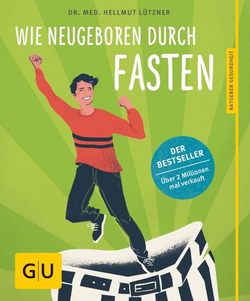 Wie Neugeboren durch Fasten